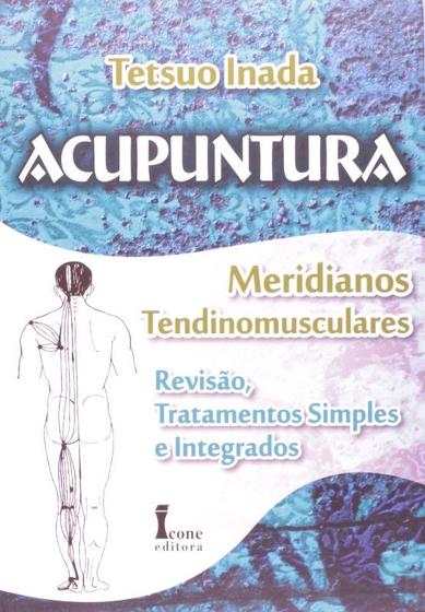 Imagem de Acupuntura - Meridianos Tendinomusculares: Revisao, Tratamentos Simples ee