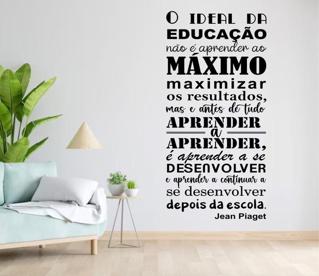 Imagem de Adesivo de Frase para Escola O ideal da Educação Jean Piaget