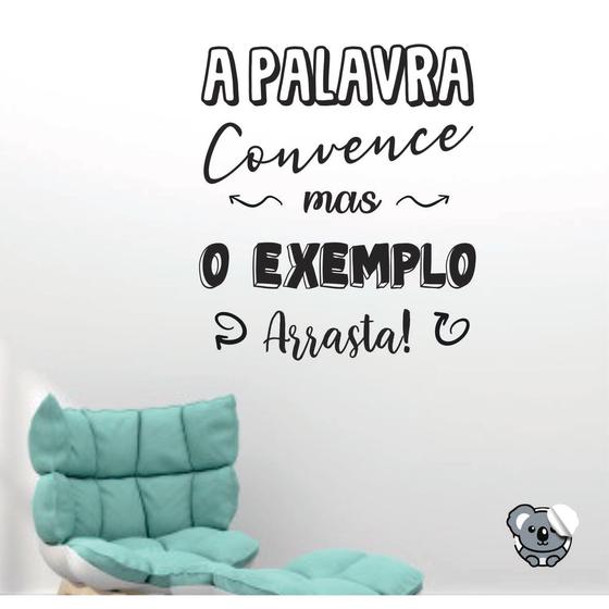Adesivo de Parede / Empresa / A palavra Convence / O Exemplo Arrasta ...