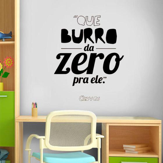 Imagem de Adesivo De Parede Frase Que Burro Da Zero Pra Ele-P 50X60Cm