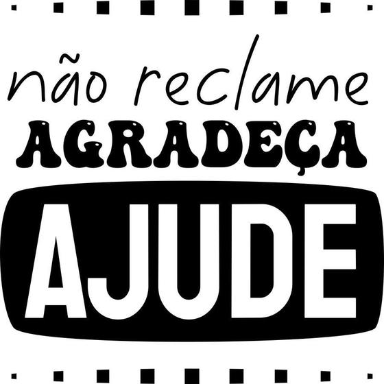 Imagem de Adesivo Decorativo Parede Frase Não Reclame, Agradeça, Ajude