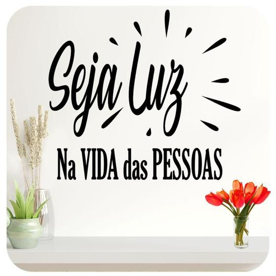 Adesivo Parede Frase Seja Luz Vida Pessoas - 3D Fantasy - Adesivo Decorativo - Magazine Luiza
