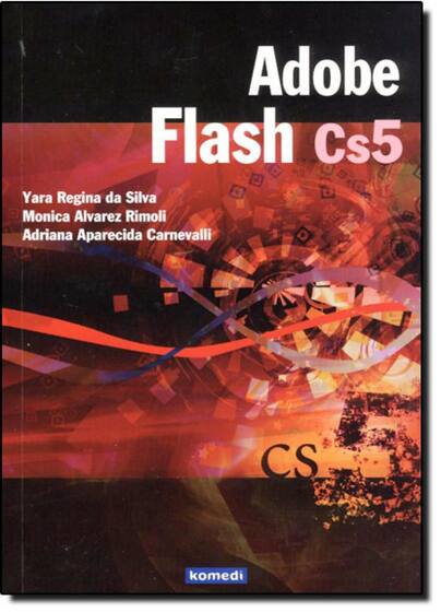 Adobe Flash Cs5 - KOMEDI - Livros de Comunicação - Magazine Luiza