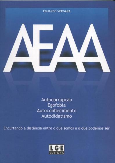 Imagem de Aeaa: Autocorrupção-Egofobia-Autoconhecimento-Autodidatismo