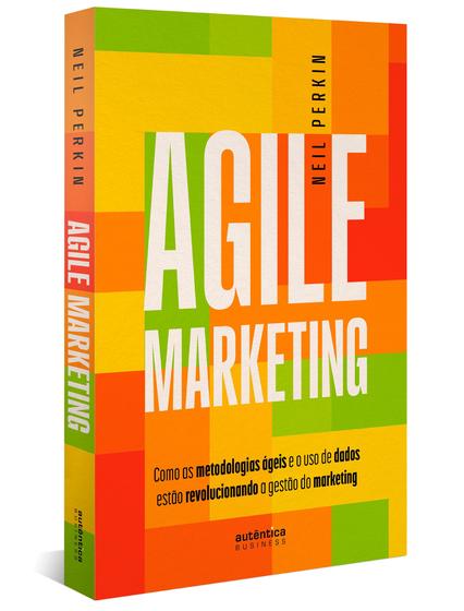 Imagem de Agile Marketing: como as metodologias ágeis e o uso de dados estão revolucionando a gestão do market - AUTENTICA BUSINESS