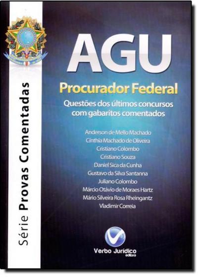 Imagem de Agu: Procurador Federal: Questões dos Últimos Concursos com Gabaritos Comentados - Série Provas Comentadas