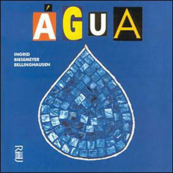 Imagem de AGUA - Autor: BELLINGHAUSEN, INGRID BIESEMEYER - RHJ EDITORA