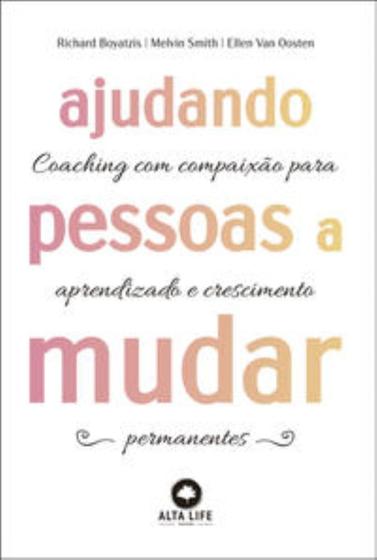 Imagem de Ajudando Pessoas A Mudar - Coaching Com Paixão Para Aprendizado E Crescimento Permanentes