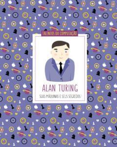 Imagem de Alan Turing: suas máquinas e seus segredos