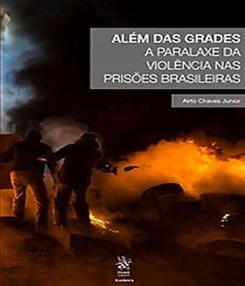 Imagem de Além das grades a paralaxe da violência nas prisões brasileiras - 2018