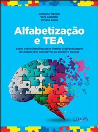 Imagem de Alfabetização E Tea: Bases Neurocientificas Para Nortear A Aprendizagem De Alunos Com Transtorno Do Espectro Autista - WAK