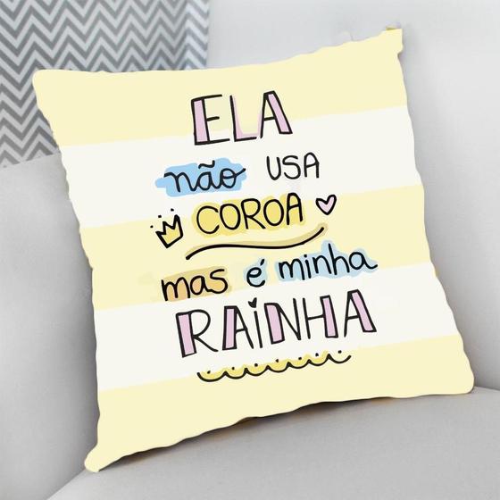 Imagem de Almofada Decorativa Cheia c/ Zíper 25x25 Mulher Ela Não Usa Coroa Mas é Minha Rainha Mãe