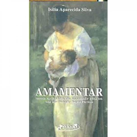 Imagem de Amamentar uma questao de assumir riscos ou garantir ben - ROBE EDITORIAL