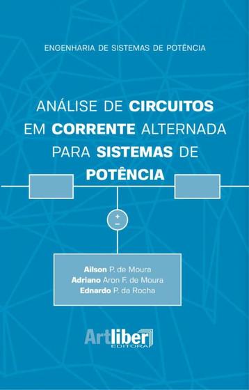 Análise de Circuitos em Corrente Alternada Para Sistemas de Potência - Artliber Menor preço em Análise de Circuitos em Corrente Alternada Para Sistemas de Potência - Artliber
