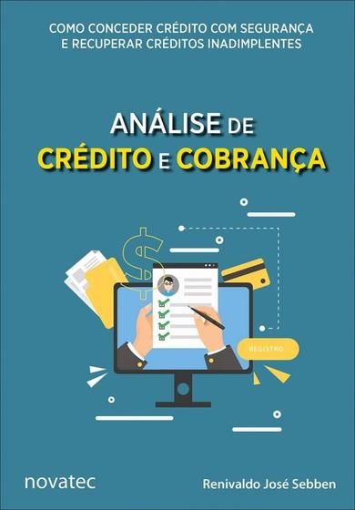 Análise de Crédito e Cobrança: Como Conceder Crédito com Segurança e ...
