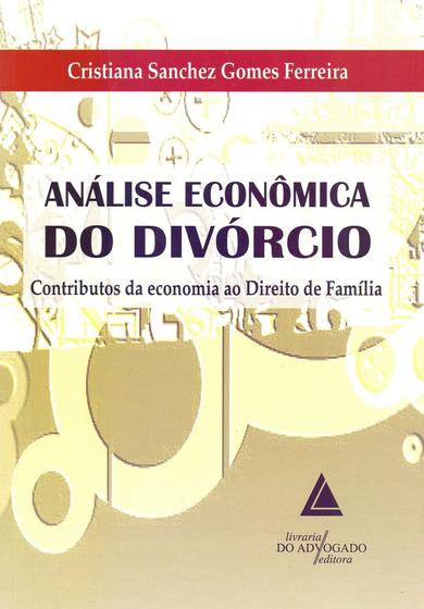 Imagem de Análise Econômica Do Divórcio - Contributos Da Economia Ao Direito De Família - Livraria Do Advogado Editora