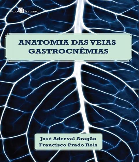 Imagem de Anatomia das veias gastrocnemias em cadaveres humanos adultos - Paco editorial -  