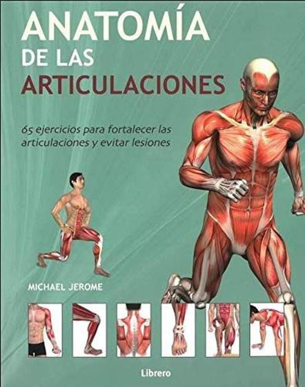 Imagem de Anatomía de Las Articulaciones: 65 Ejercicios Para Fortalecer Las Articulaciones Y Evitar Lesiones - Librero