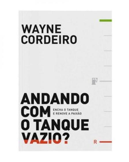 Imagem de Andando com o tanque vazio encha o tanque e renove a paixão: encha o tanque e renove a paixão - EDITORA VIDA