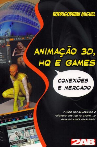 Imagem de Animaçao 3d, hq e games - conexoes e mercado - 2AB EDITORA