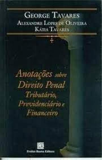 Imagem de Anotações Sobre Direito Penal, Tributário, Previdenciário e Financeiro - FREITAS BASTOS