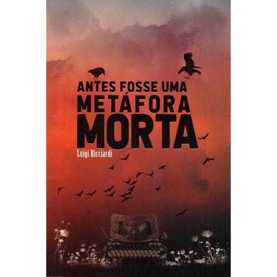 Imagem de Antes fosse uma metafora morta - aut paranaense - AUTORES PARANAENSES