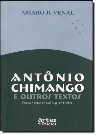 Imagem de Antônio Chimango: E Outros Textos - Ensaios e Notas de Luís Augusto Fischer