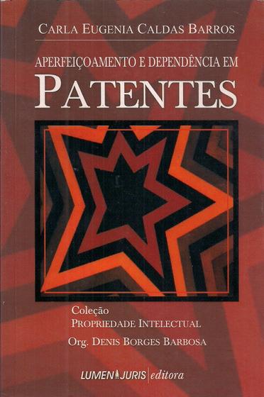 Imagem de Aperfeiçoamento e Dependência em Patentes  Col. Propriedade Intelectual - livro