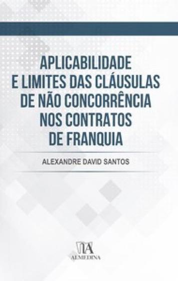 Imagem de Aplicabilidade e limites das cláusulas de não concorrência nos contratos de franquia - ALMEDINA BRASIL