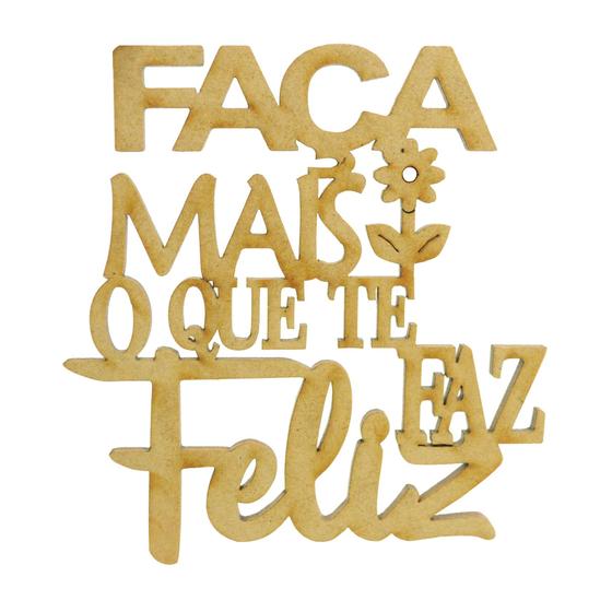 Imagem de Aplique Frase Faça Mais o Que Te Faz Feliz Decoração 10x9,5 Mdf Madeira