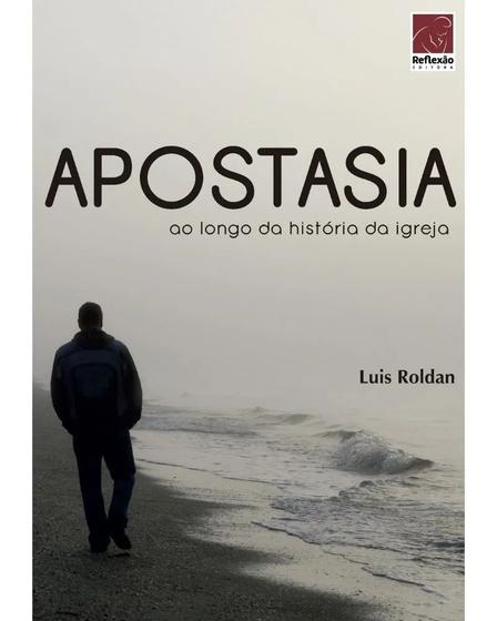 Imagem de Apostasia ao Longo da História da Igreja  Luis Roldan - REFLEXÃO