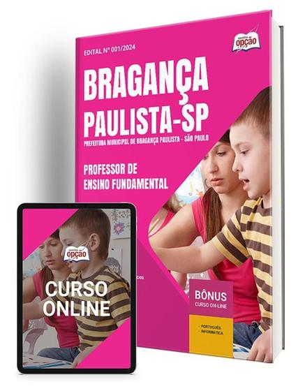 Imagem de Apostila Prefeitura de Bragança Paulista - SP 2024 - Professor De Ensino Fundamental - Apostilas Opção