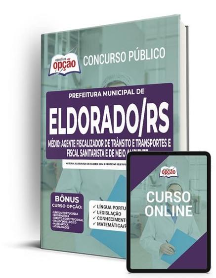 Imagem de Apostila Prefeitura de Eldorado do Sul - RS - Médio: Agente Fiscalizador de Trânsito e Transportes e Fiscal Sanitarista e de Meio Ambiente - Apostilas Opção