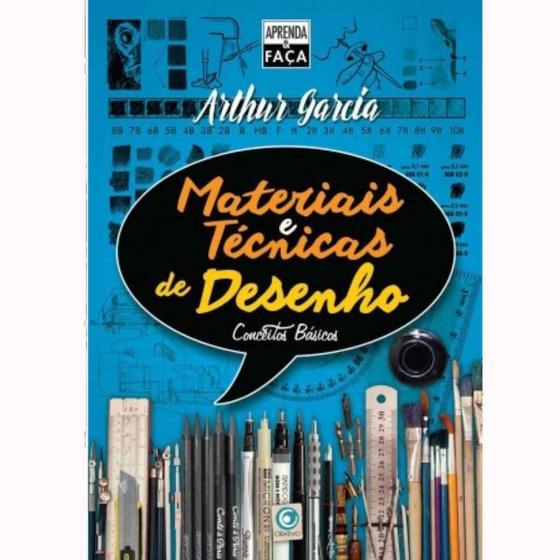 Aprenda & Faça Materiais e Técnicas de Desenho Conceitos Básicos