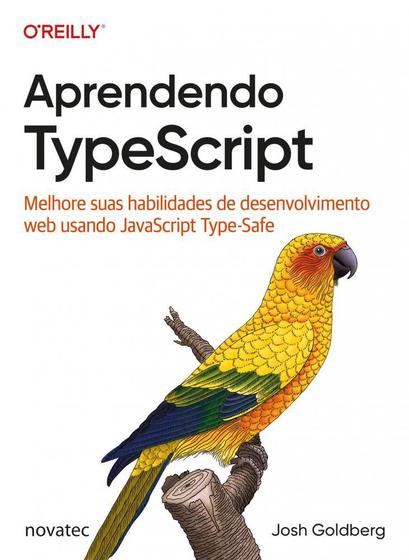 Imagem de Aprendendo Typescript: Melhore Suas Habilidades de Desenvolvimento Web Usando Javascript Type-Safe - Novatec