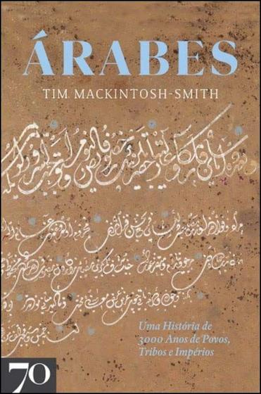 Imagem de Árabes: uma historia de 3000 anos de povos, tribos e impérios - EDICOES 70