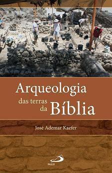 Imagem de Arqueologia das terras da biblia - jose ademar kaefer - Paulus