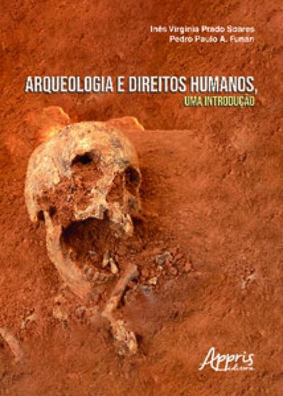 Imagem de Arqueologia e Direitos Humanos, uma Introdução - Editora Appris