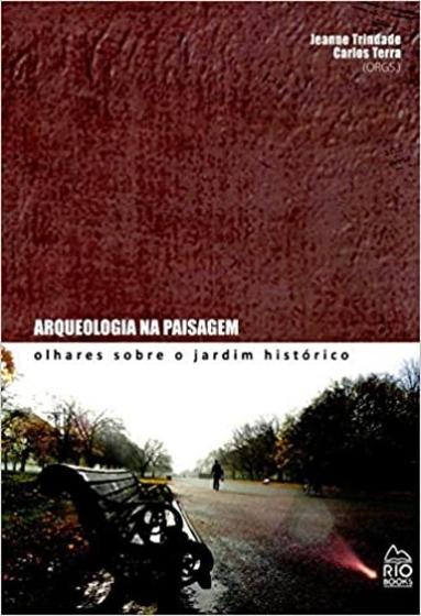 Imagem de Arqueologia na Paisagem - Olhares Sobre O Jardim Histórico