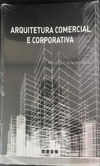 Imagem de Arquitetura Comercial e Corporativa - Vol. 2 - J. J. CAROL EDITORA