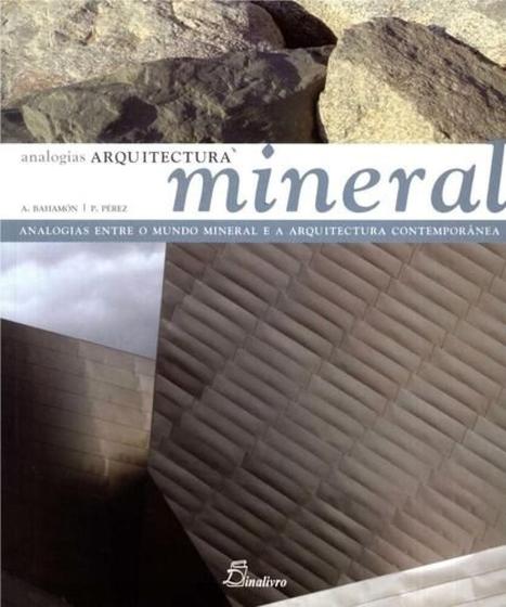 Imagem de Arquitetura Mineral: Analogias Entre O Mundo Mineral e A Arquitetura Contemporânea