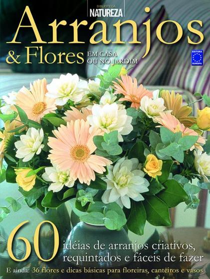 Arranjos e Flores: em Casa Ou no Jardim - Europa - Arranjos de Flores -  Magazine Luiza