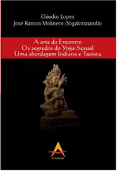 Imagem de Arte do encontro: os segredos do yoga sexual (indiana e taoista) - ANDREOLI