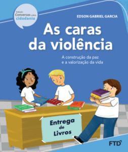 Imagem de As Caras da Violência - a Construção da Paz e a Valorização da Vida: a Construção da Paz e a Valoriz - Ftd