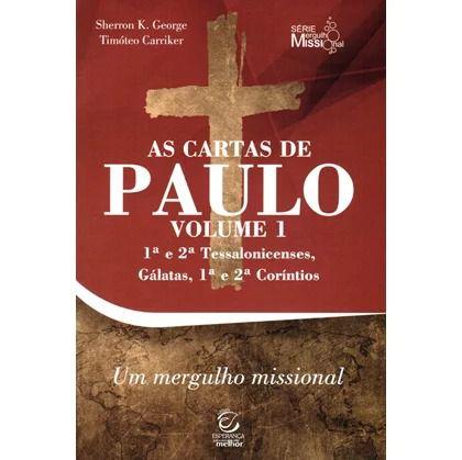 Imagem de As Cartas De Paulo Volume 1 - Um Mergulho Missional - Sherron K George E Timóteo Carriker - Esperança