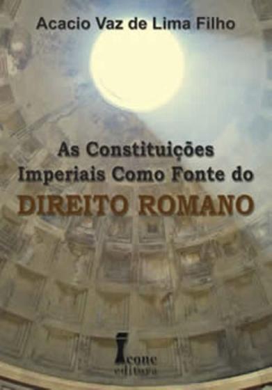 Imagem de As Constituições Imperiais Como Fonte do Direito Romano