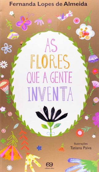 Imagem de As flores que a gente inventa - Fernanda Lopes de Almeida - Editora Ática ISBN 9788508160488