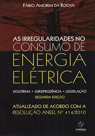 Imagem de As Irregularidades No Consumo de Energia Elétrica - Doutrina, Jurisprudência, Legislação
