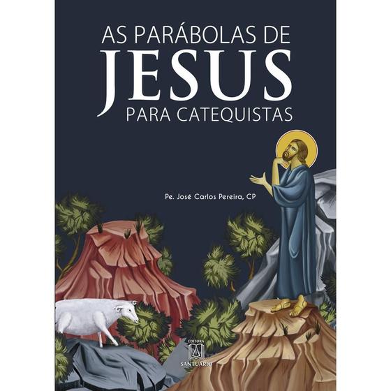 Imagem de As Parábolas De Jesus Para Catequistas - Acolher, Escutar e Acompanhar