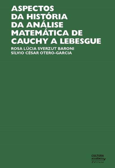 Aspectos da história da análise matemática de Cauchy a Lebesgue - Menor preço em Aspectos da história da análise matemática de Cauchy a Lebesgue -